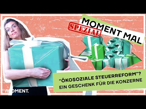 “Ökosoziale" Steuerreform? Ein türkis-grünes Geschenk für die Konzerne! Moment mal mit Barbara Blaha
