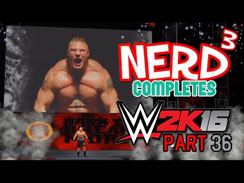 Nerd³ Completes... WWE 2K16 - 36 - Brush With The Beast