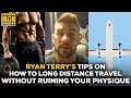 Ryan Terry: How To Prepare For Long Distance Travel Before A Bodybuilding Competition