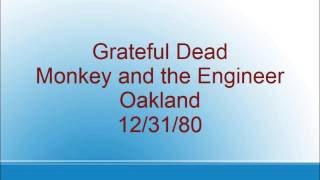 Grateful Dead - Monkey and the Engineer - Oakland - 12/31/80