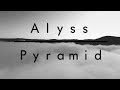 Alyss - Pyramid (Lyric video)