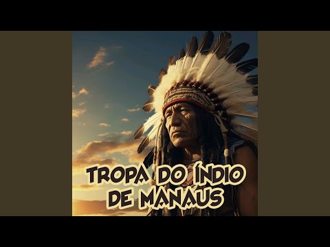 TROPA DO ÍNDIO DE MANAUS