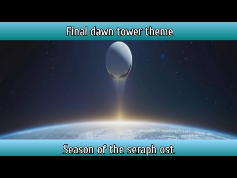 Destiny 2: Final dawn tower theme | season of the seraph ost