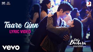 Taare Ginn - Dil BecharaLyric VideoSushant-Sanjana