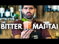 The BETTER Mai Tai? - The Bitter Mai Tai