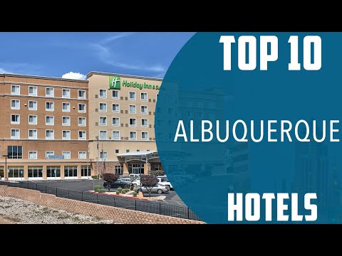 Top 10 Best Hotels to Visit in Albuquerque, New Mexico | USA - English