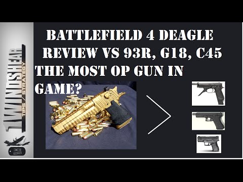 Battlefield 4 Deagle Review vs 93R G18 C45