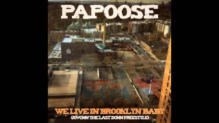 Papoose &quot;We Live In Brooklyn Baby&quot;
