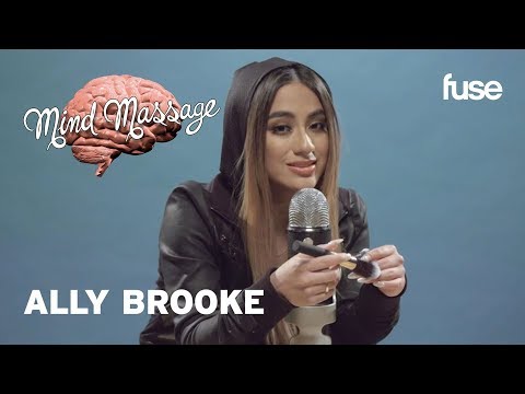 Ally Brooke Does ASMR with Maracas, Talks "Low Key" Video and Going Solo | Mind Massage | Fuse