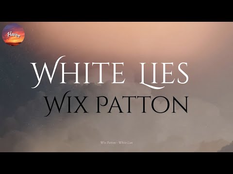 Wix Patton - White Lies (Lyrics) 4K