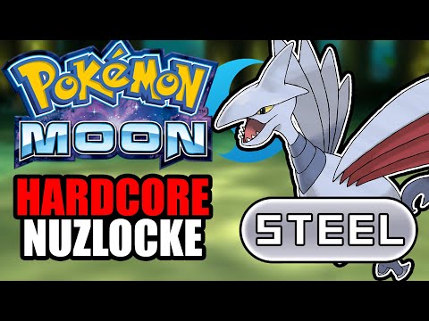 Pokemon Moon Hardcore Nuzlocke - Steel Types Only!