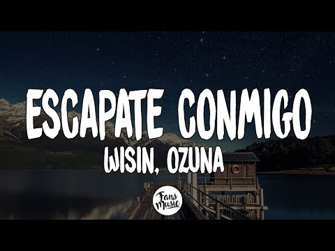 Escápate Conmigo - Wisin, Ozuna (Letra/Lyrics)