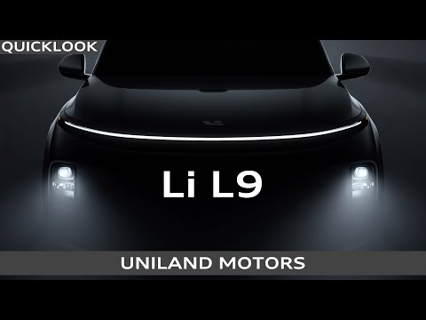 Li L9 A Flagship Smart SUV Built for Families 【Uniland Motors QUICKLOOK】