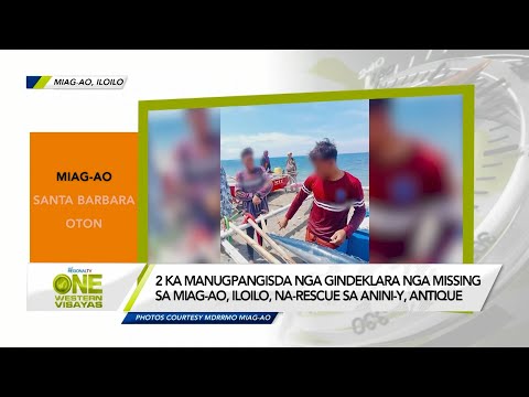 One Western Visayas: 2 ka manugpangisda nga gindeklara nga missing sa Miag-ao, Iloilo, na-rescue