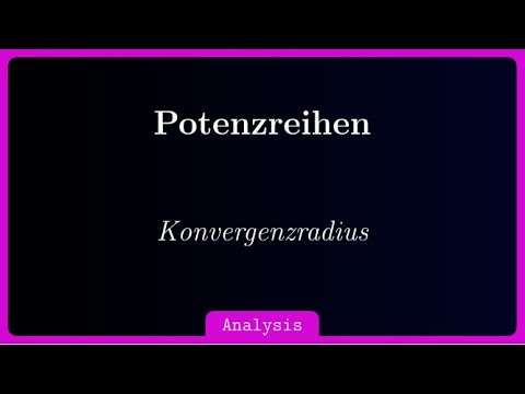 Wie bestimme ich den Konvergenzradius einer Potenzreihe ? (Formel von Cauchy-Hadamard und Euler)