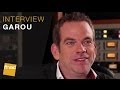 Interview de GAROU pour son nouvel album "Au ...