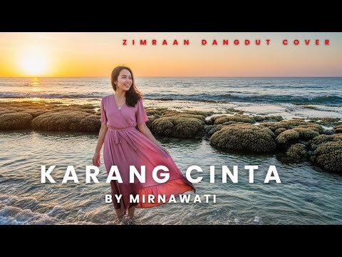 Karang Cinta - Mirnawati | Cover Dangdut Populer by Zimraan Dangdut Official