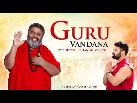 Guru Vandana | By Shivyogi Ishan Shivanand