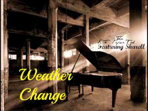 Weather Change- KT Tha Paper Fool