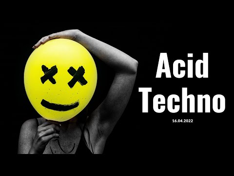 Best of Acid Techno - High Energy DJ Mix - 16.04.2022