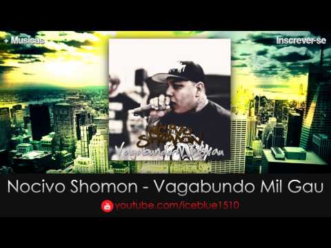 Nocivo Shomon - Vagabundo Mil Grau