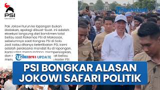 Alasan Jokowi Blusukan Keliling Indonesia, PSI: Ingin Penuhi Janji, Jangan Ditarik Konflik Masa Lalu