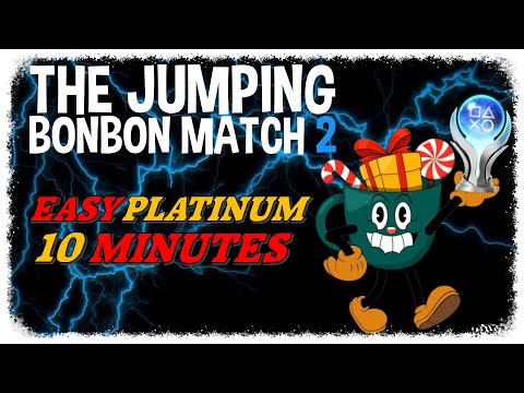 THE JUMPING BONBON MATCH 2 - Easy 10 Minutes Platinum - Trophy Guide
