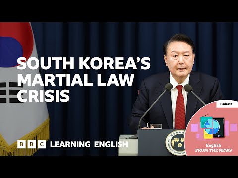 韓国の戒厳令危機ニュースから学ぶBBC英語 (South Korea's martial law crisis: BBC Learning English from the News)