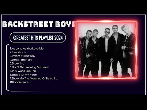 BACKSTREET BOYS ~ Timeless Classics Top 10 Greatest Hits of 2024 🌿