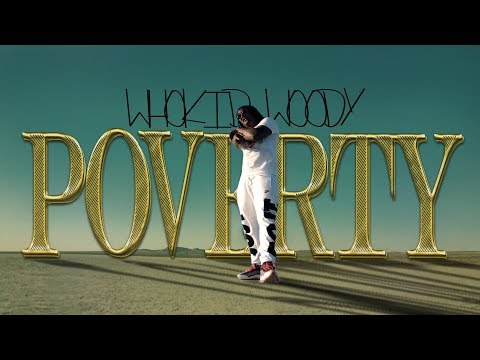 Whokid Woody - Official Music Video - "POVERTY"