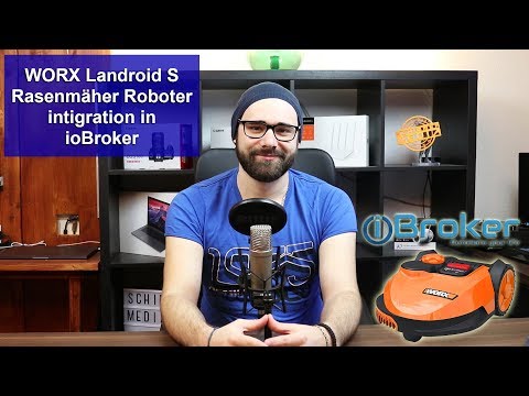 [WORX Landroid S] Rasenmäher Roboter in ioBroker integrieren [Tutorial] [HD]