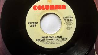 Couldn't Do Nothin' Right , Rosanne Cash , 1980