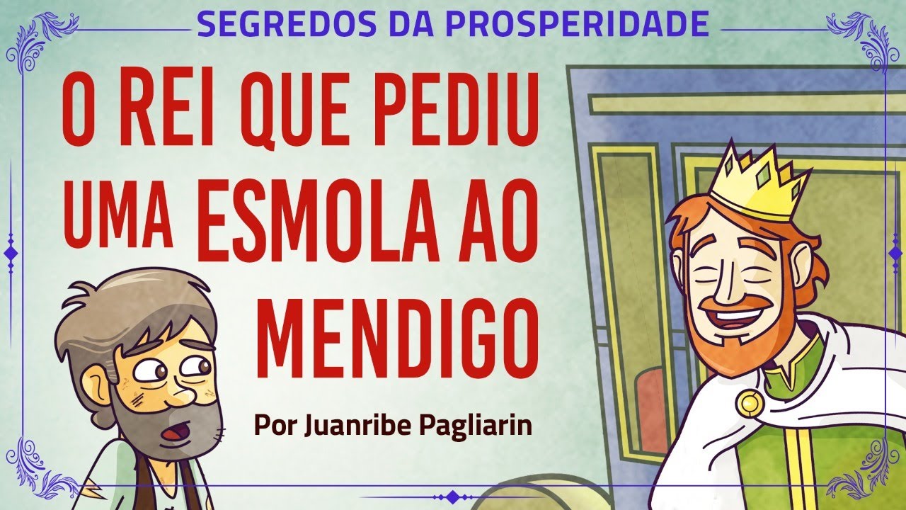 O REI QUE PEDIU UMA ESMOLA AO MENDIGO