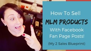How To Sell "MLM Products" With Facebook Fan Page Posts!