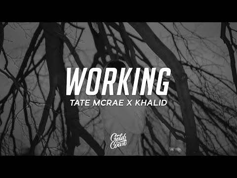 Tate McRae x Khalid - working (Lyrics)