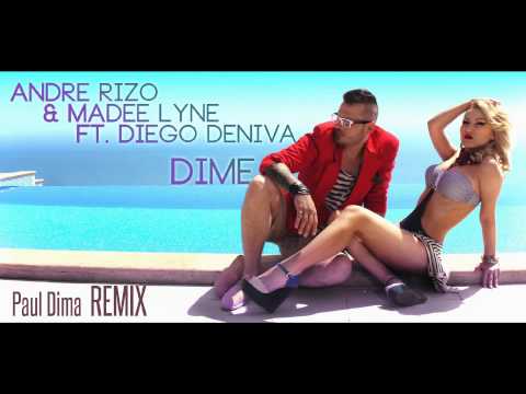 Andre Rizo & Madee Lyne ft. Diego Deniva - Dime [Paul Dima REMIX]