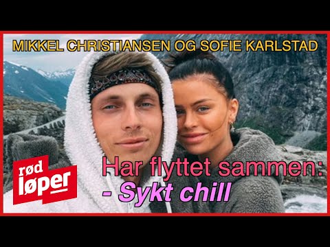 Mikkel Christiansen og Sofie Karlstad: - Bodd sammen i nesten ett år