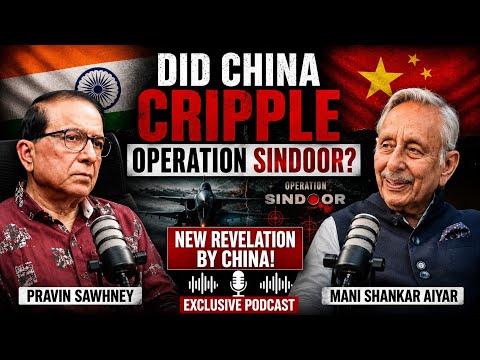 🎙️ Did China Cripple Operation Sindoor? | Pravin Sawhney x Mani Shankar Aiyar | Ep 34