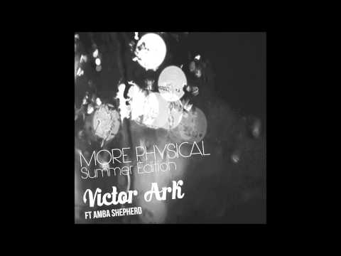 Victor Ark feat. Amba Shepherd - More Physical (Extended Mix)