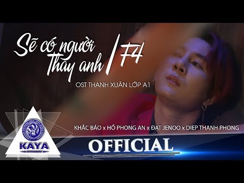 SẼ CÓ NGƯỜI THAY ANH - F4 ( Hồ Phong An - Đạt jenoo - Khắc Báo - Diệp Thanh Phong ) | OFFICIAL MV