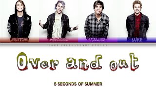 5 Seconds Of Summer 'Over And Out' Lyrics [Color Coded ENG_ESP]