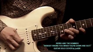 Derek and the Dominos - Nobody Knows You (When You&#39;re Down And Out) Guitar Solo Cover