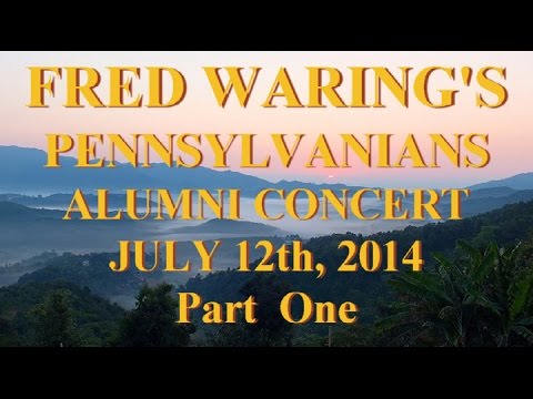 Fred Waring's Pennsylvanians: Alumni Reunion Concert-Part One