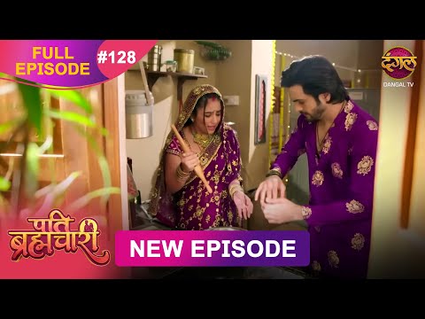 Pati Brahmachari | Full Episode 128 | 14 Oct 2025 | Full HD #Newepisode | Dangal TV