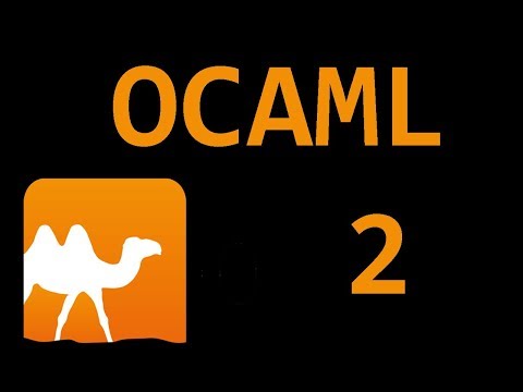 Beginner OCAML Tutorial - 2 - Why OCAML?