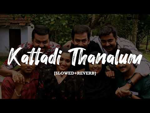 kattadi thanalum slowed+reverb | Jahan Mubarak | Cover Lofi-flip