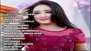 Download lagu LAGU PILIHAN-ANISA RAHMA BERSAMA OM ADELLA/ENGKAULAH TAKDIRKU/HADIRMU BAGAI MIMPI mp3 Download lagu LAGU PILIHAN-ANISA RAHMA BERSAMA OM ADELLA/ENGKAULAH TAKDIRKU/HADIRMU BAGAI MIMPI mp3