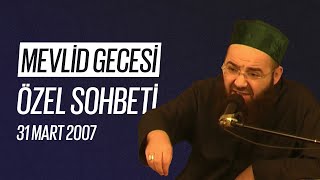 Mevlîd-i Şerîf Gecesi Özel Sohbeti (Fetih Mescidi) 31 Mart 2007