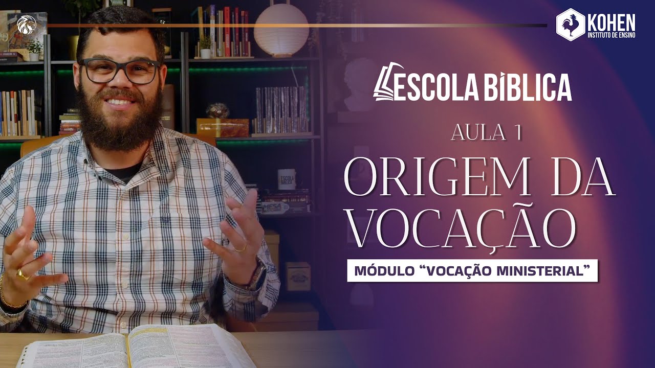 Aula 01 - Origem da vocação | Escola bíblica | Ap Rafael Bispo