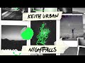 Keith Urban || Nightfalls